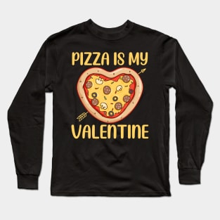 Pizza Is My Valentine Funny Valentines Day Gifts Boys Kids Long Sleeve T-Shirt